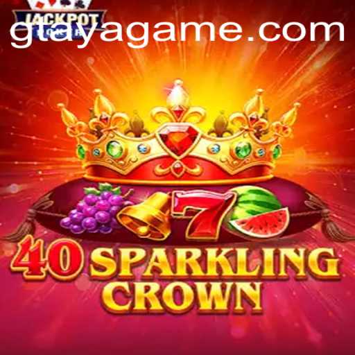 Discover the Exciting World of 40SparklingCrown with Gtaya