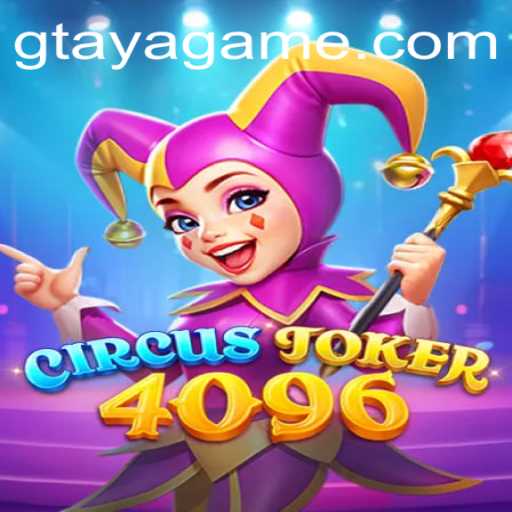 Discover the Thrills of CircusJoker4096 and the Intriguing World of Gtaya