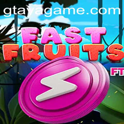 Discover the Thrilling World of FastFruits: A Gtaya Adventure