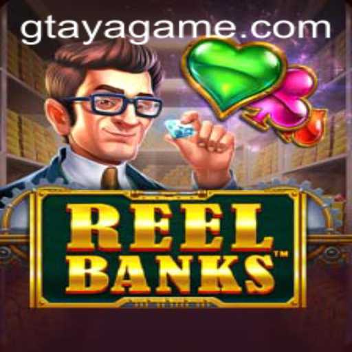 ReelBanks: Exploring the Exciting World of Gtaya